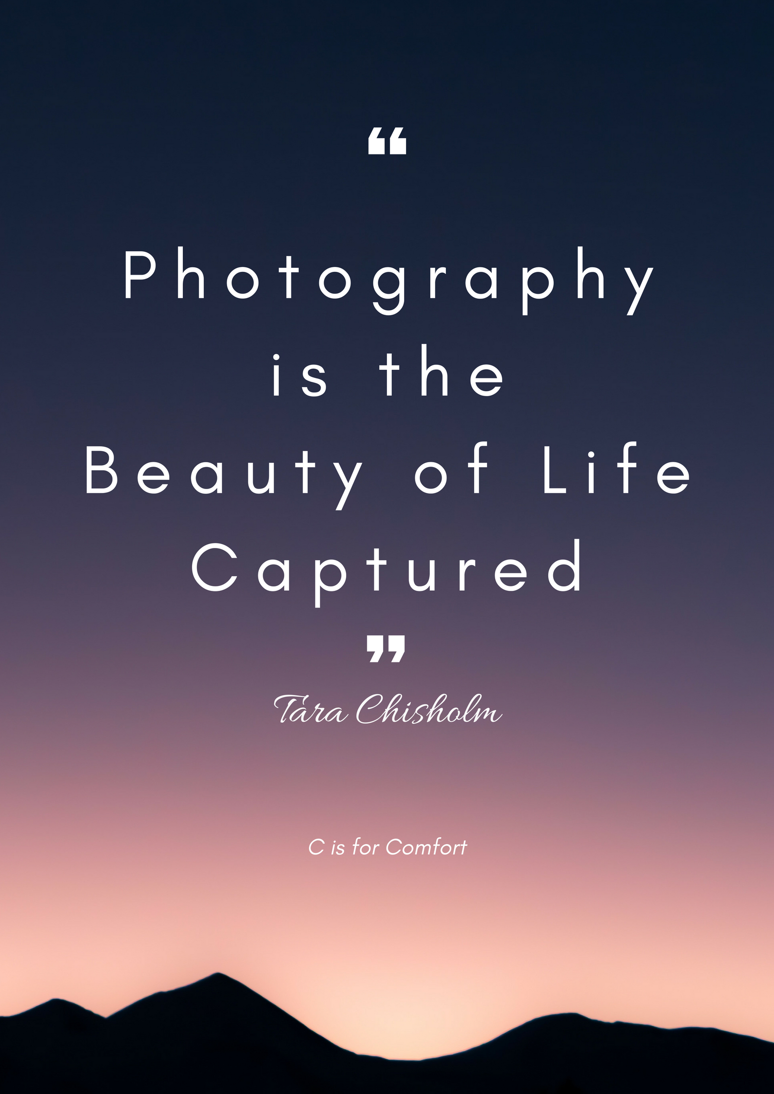 45 Inspirational Quotes for Photographers – C is for Comfort